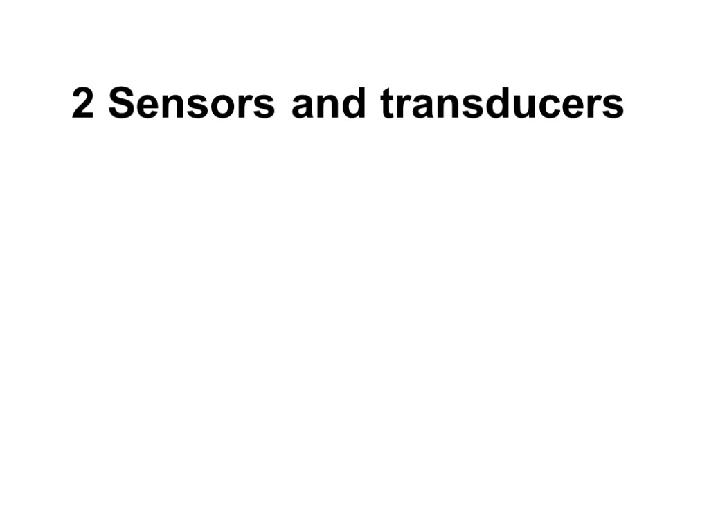 2 Sensors and transducers